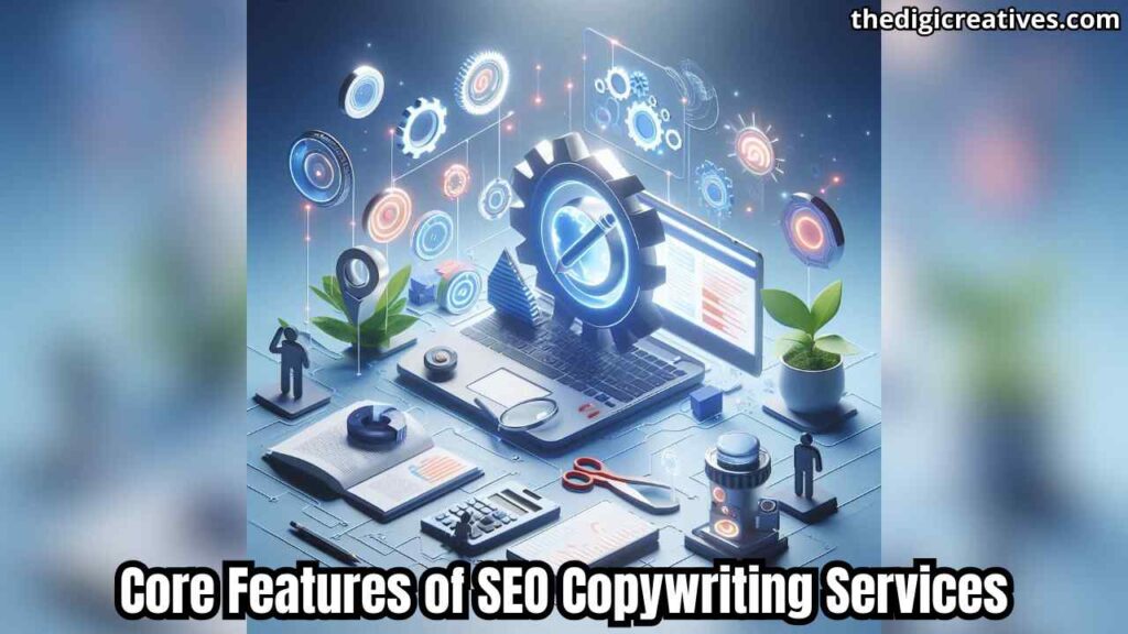 Core Features of SEO Copywriting Services